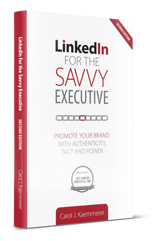 LinkedIn for the Savvy Executive - Second Edition