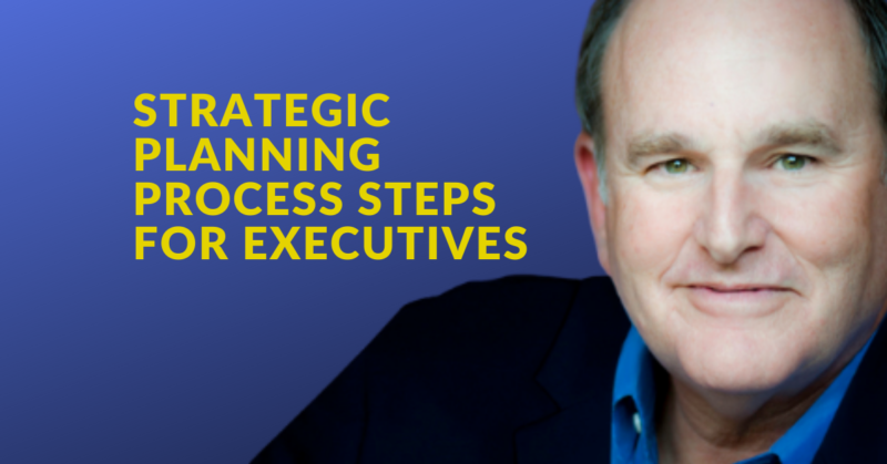 Strategic Planning Process Steps for Executives