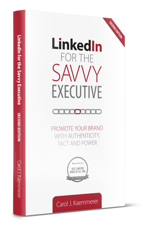 Cover of LinkedIn for the Savvy Executive: Second Edition by Carol Kaemmerer
