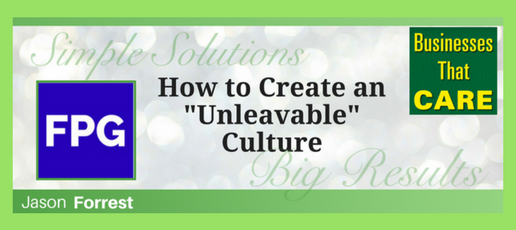 How to Create an “Unleavable” Culture