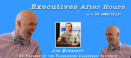 Jon Berghoff – Co-Founder of the Flourishing Leadership Institute