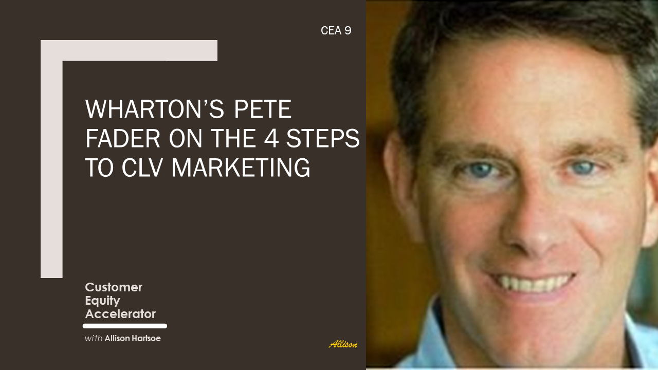 Ep. 9 | CLV Marketing with Pete Fader, Professor of Marketing, Wharton