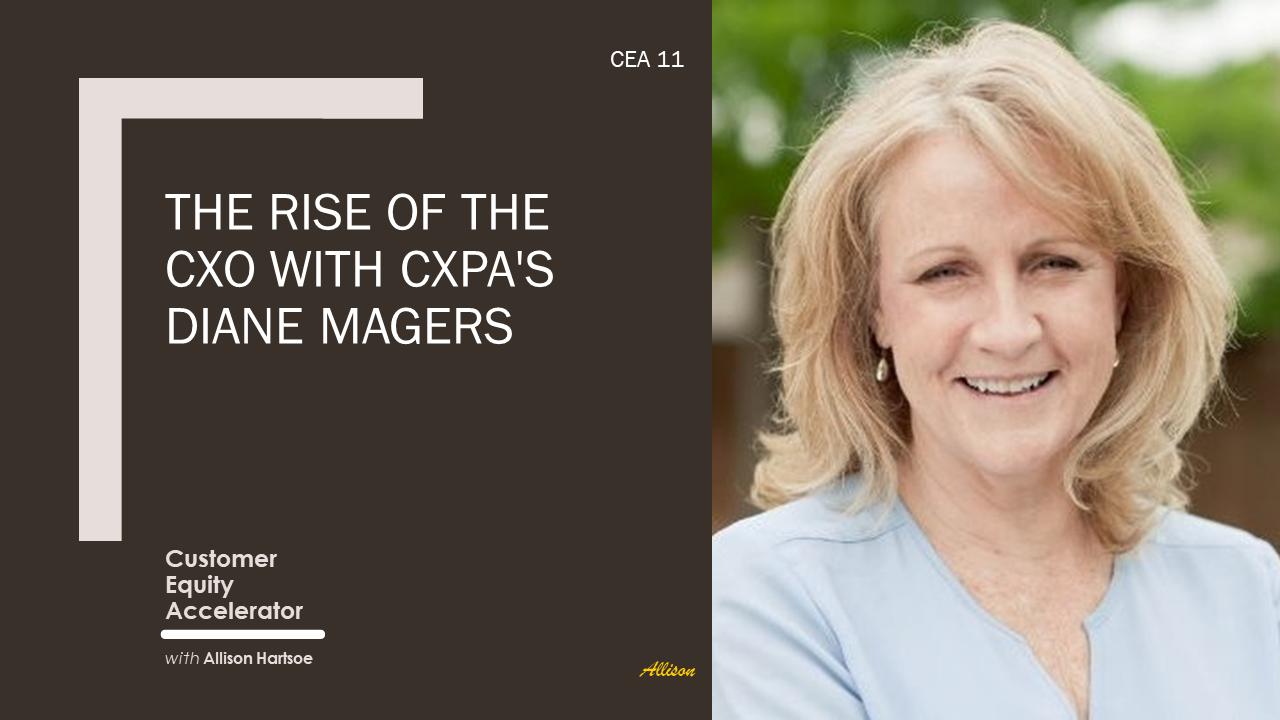 Ep. 11 | The Rise of the CXO with CXPA’s Diane Magers