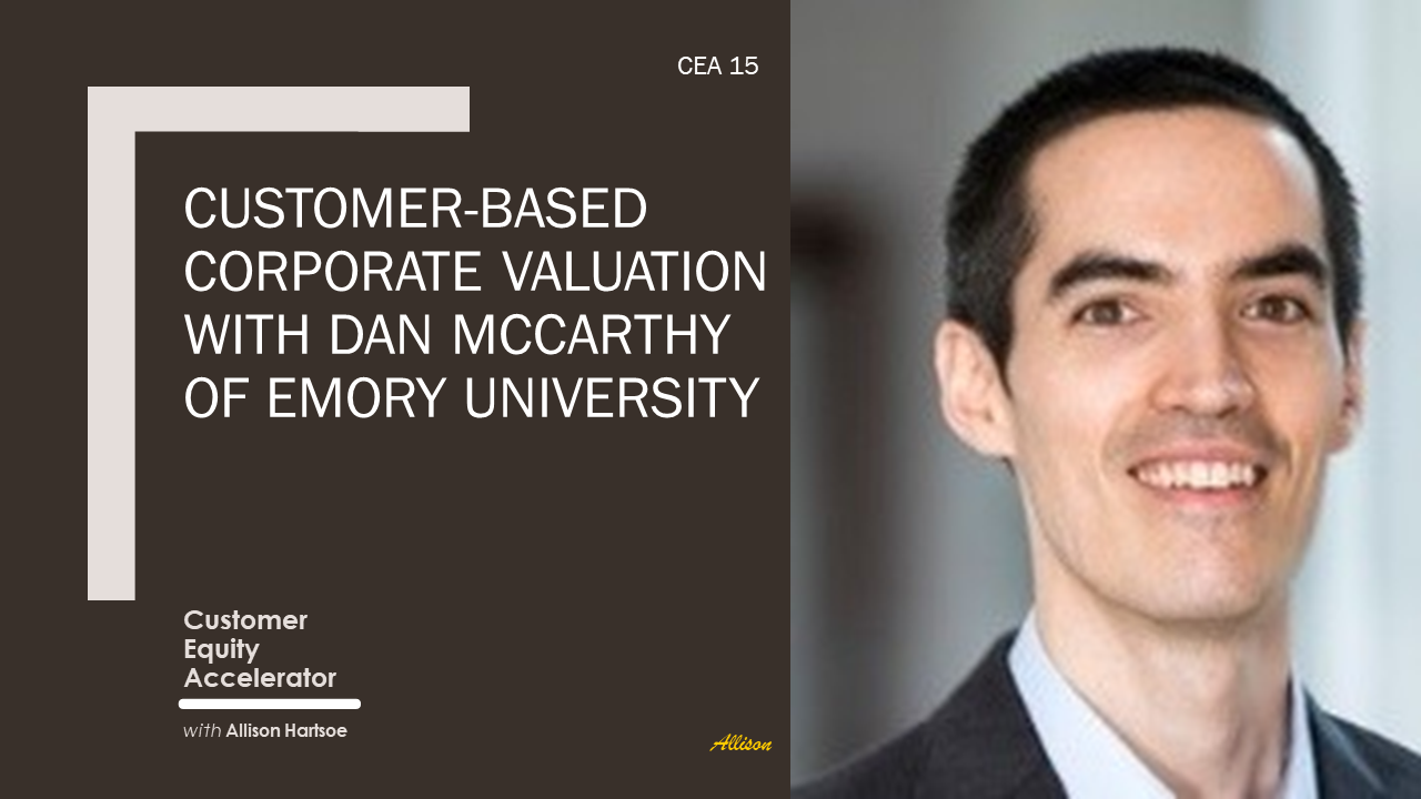 Ep. 15 | Customer-Based Corporate Valuation with Dan McCarthy, Emory University
