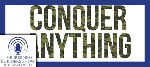 “Conquer Anything” by Sgt. 1st Class Gregory Stube (Ret.)