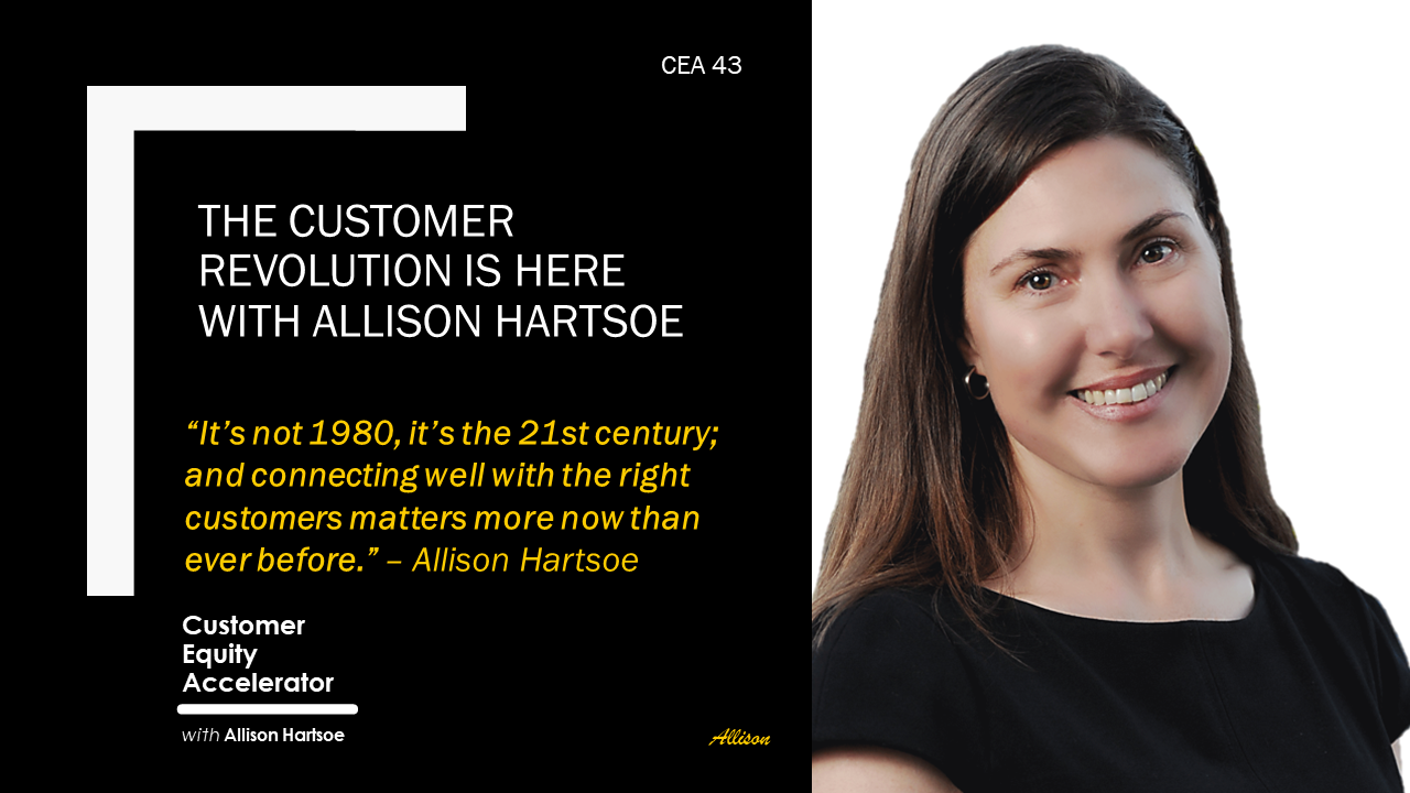 43 | The Customer Revolution is Here with Allison Hartsoe