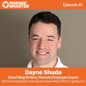 Manage Smarter 41 – Remote employees: How do you know what’s REALLY going on?