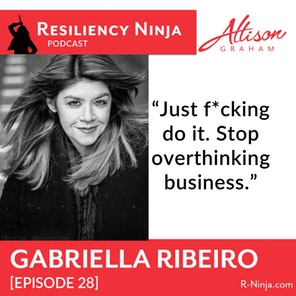 028: Gabriella Ribeiro: Just F*cking Do It