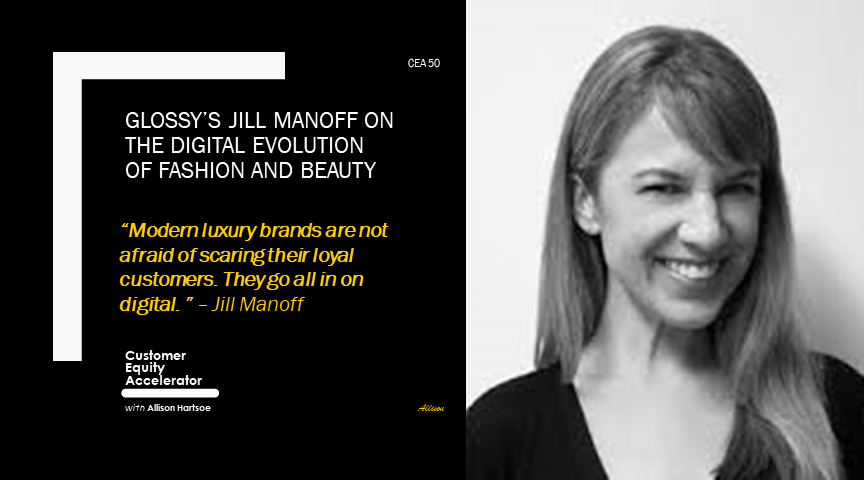 50 | Glossy’s Jill Manoff On the Digital Evolution of Fashion and Beauty
