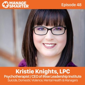 Manage Smarter 48 – Suicide, Domestic Violence, Mental Health & Managers