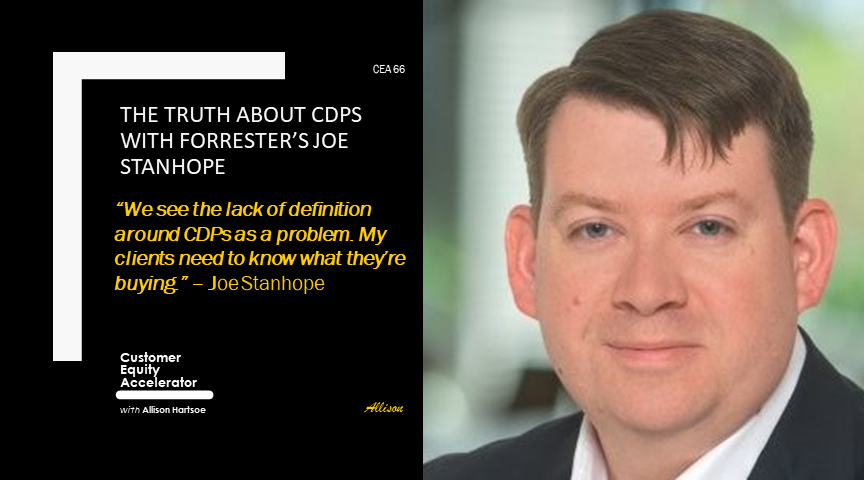 66 | The Truth about CDPs with Forrester’s Joe Stanhope