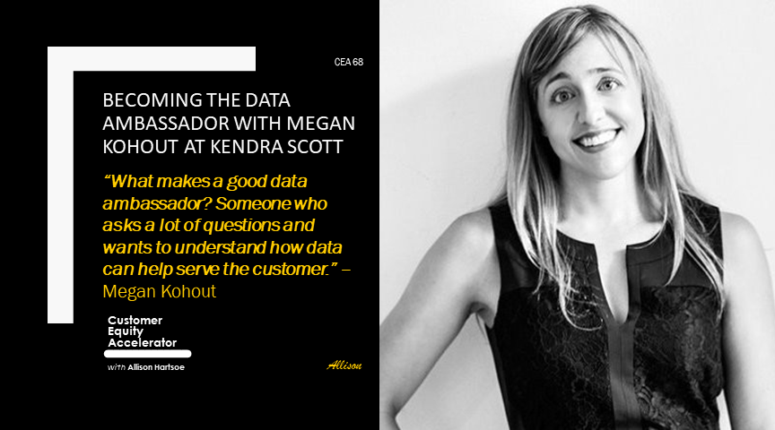 68 | Becoming the Data Ambassador with Megan Kohout at Kendra Scott