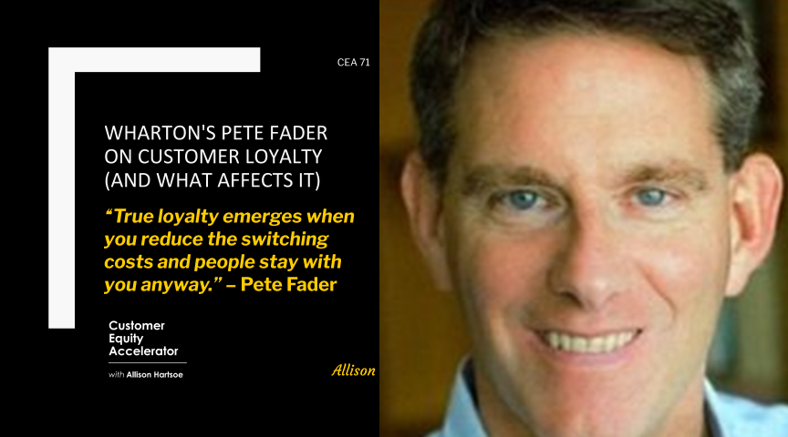 71 | Wharton’s Pete Fader on Customer Loyalty (and what affects it)