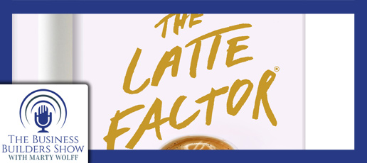 The Latte Factor with John David Mann