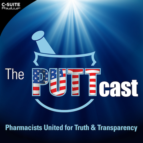 PUTTcast | Pharmacists United for Truth and Transparency