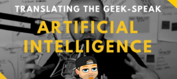 Artificial Intelligence: Translating The Geek-Speak