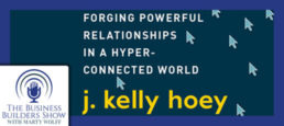 J Kelly Hoey On How To Build Your Dream Network