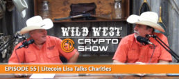 Wild West Crypto Show Episode #55 | Litecoin Lisa talks Charities