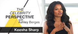The Celebrity Perspective featuring Keesha Sharp