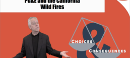 PG&E and the California Wild Fires – Is PG&E Ethically Liable