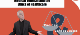 Medical Tourism and the Ethics of Healthcare