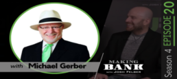 How to Determine What’s Missing in Your Business with Michael Gerber: MakingBank S4E20