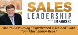 Are you assuming “Experienced = Trained” with your most senior reps?