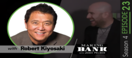How to Serve the Most People, Build Assets, and Get Rich with Robert Kiyosaki: MakingBank S4E23