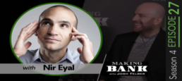 An Unconventional Look at Distraction with guest Nir Eyal #MakingBankS4E27