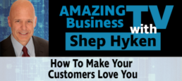 How To Make Your Customers Love You