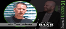 The Importance of Understanding Your Audience with guest Trav Lubinsky #Making Bank S4E31