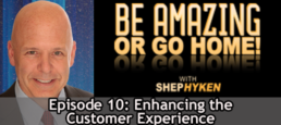 Enhancing the Customer Experience – Episode 10