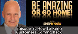 How to Keep Customers Coming Back – Episode 9