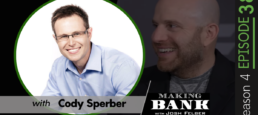 Aligning Your Systems and Strategies with guest Cody Sperber #MakingBankS4E38