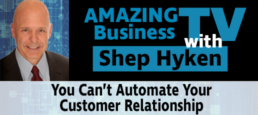 You Can’t Automate Your Customer Relationship