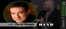 The Best Attitude for the Best Career with guest David Neagle #MakingBank S5E6
