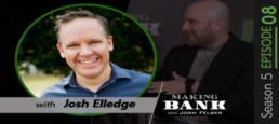 Serve Your Way to the Top with guest Josh Elledge  #MakingBankS5E8