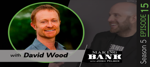 How to be Focused and Fearless with guest David Wood #MakingBank S5E15