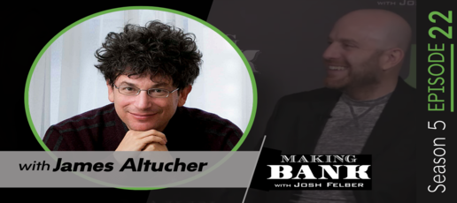 Achieving Success Through a Balanced & Engaging Life with guest James Altucher #MakingBank S5E22