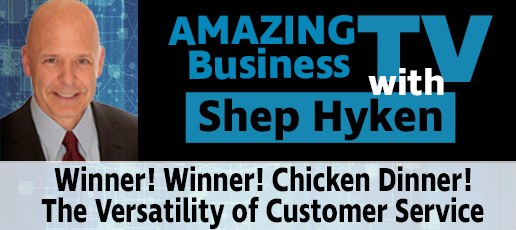 Winner! Winner! Chicken Dinner! The Versatility of Customer Service