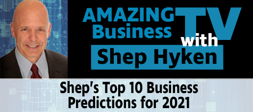 Shep’s Top 10 Business Predictions for 2021