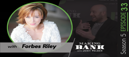 Think Big and Think Balance with guest Forbes Riley #MakingBank S5E33