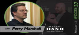 Eliminate and Excel with guest Perry Marshall #MakingBank S5E37