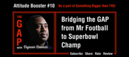 Ep52 – Dujuan Daniels – Bridging the GAP from Mr. Football to Super Bowl Champ