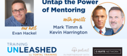 Untap the Power of Mentoring with Kevin Harrington and Mark Timm