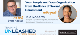 Critical Strategies for Protecting Your People and Your Organization from the Risks of Sexual Harassment with Kia Roberts