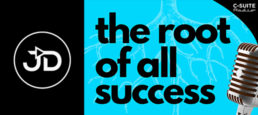 The Root of All Success