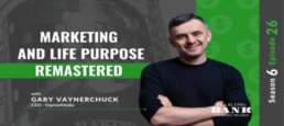 Marketing and Life Purpose with Gary Vaynerchuk #MakingBank S6E26