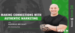 Making Connections with Authentic Marketing with George Bryant #S6E34 #MakingBank