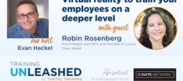 Virtual reality to train your employees on a deeper level with Robin Rosenberg